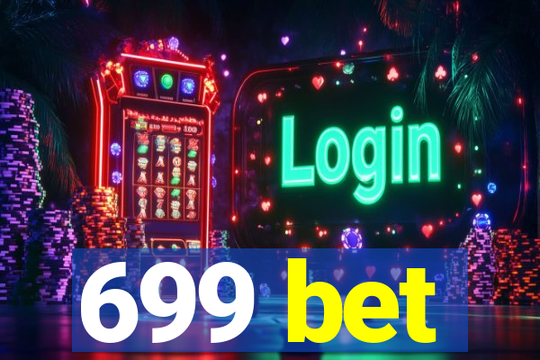 699 bet